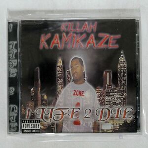 KILLAH KAMIKAZE/1 LIFE 2 DIE/A-TOWN RECORDS NONE CD □