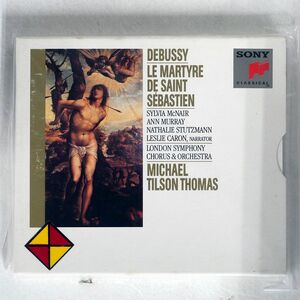 MICHAEL TILSON THOMAS/DEBUSSY: LE MARTYRE DE SAINT SEBASTIEN/SONY CD □