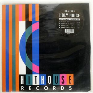 HOLY NOISE/GET DOWN EVERYBODY (REMIXES)/HITHOUSE HITH1T 12