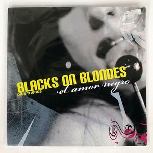 BLACKS ON BLONDES/EL AMOR NEGRO/ROTRAUM MUSIC RRRC004 12