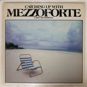 メゾフォルテ/CATCHING UP WITH MEZZOFORTE (EARLY RECORDINGS)/POLYDOR 28MM0303 LP