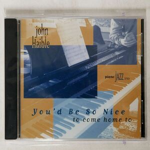 JOHN HAIBLE/YOU’D BE SO NICE TO COME HOME TO/NONE CD □