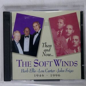 SOFT WINDS/THEN AND NOW (THE SOFT WINDS 1946-1996)/CHIAROSCURO RECORDS CR(D)342 CD