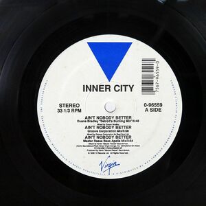 INNER CITY/AIN’T NOBODY BETTER/VIRGIN 0-96559 12