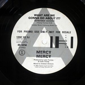 MERCY, MERCY/WHAT ARE WE GONNA DO ABOUT IT/ENSIGN 12ENY 522 DJ 12