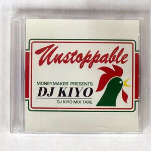 DJ KIYO/UNSTOPPABLE/MONEYMAKER NONE CD