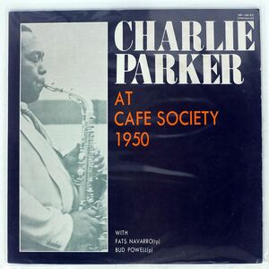 チャーリー・パーカー/AT CAFE SOCIETY 1950/JAZZ HISTORICAL HR138EV LP