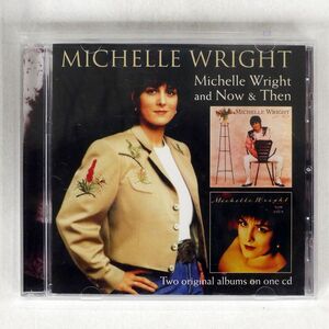 MICHELLE WRIGHT/MICHELLE WRIGHT/NOW & THEN/SPV SPV 265842 CD CD □