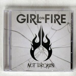 GIRL ON FIRE/NOT BROKEN/CENTURY MEDIA 8970-2 CD □