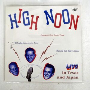 HIGH NOON/LIVE IN TEXAS AND JAPAN/GOOFIN’ GOOFY6074 LP