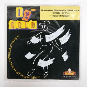 NARADA MICHAEL WALDEN/I SHOULDA LOVED YA / TONIGHT I’M ALRIGHT/OLD GOLD OG4206 12