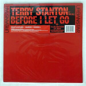 TERRY STANTON/BEFORE I LET GO / YOU ARE MY STARSHIP/URBANSTAR URSDJ25 12