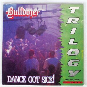 BULLDOZER/DANCE GOT SICK! TRILOGY/BULLDOZER BULLD1303 12