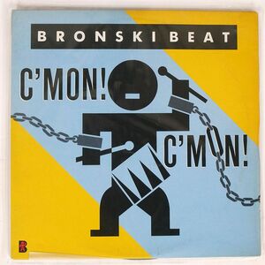 BRONSKI BEAT/C’MON C’MON/LONDON L12P7112 12