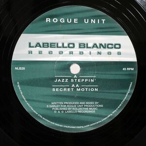 ROGUE UNIT/JAZZ STEPPIN’ / SECRET MOTION/LABELLO BLANCO RECORDINGS NLB28 12