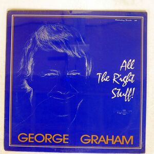 GEORGE GRAHAM/ALL THE RIGHT STUFF/OUTSTANDING 049 LP