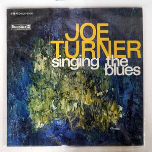 米 BIG JOE TURNER/SINGING THE BLUES .../BLUESWAY BLS6006 LP