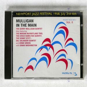 GERRY MULLIGAN/MULLIGAN IN THE MAIN/PHONTASTIC PHONT NCD 8814 CD □