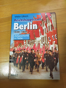 洋書 ナチス ドイツReichshauptstadt Berlin 1939-1941 Zeitgeschichte in Farbe ARNDT
