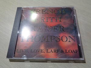 フレンチ・フリス・カイザー・トンプソン,FRENCH FRITH KAISER THOMPSON/LIVE, LOVE, LARF & LOAF(UK/DEMON:FIEND CD 102