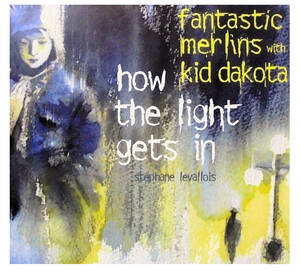 くるり関連エリオットスミス風インディロック+フリージャズFANTASTIC MERLINS新品With KID DAKOTA How the Light Gets Inキッド ダコタNATO