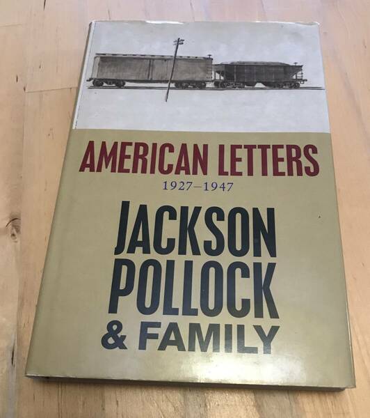 古本　洋書　AMERICAN LETTERS 1927 - 1947 JACKSON POLLOCK & FAMILY　ジャクソン・ポロック 書簡集　polity