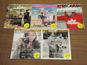 EYESCREAM アイスクリーム 2011年2・9・10・11・12月号　マークゴンザレス スパイクジョーンズ 窪塚洋介 スターウオーズ 本間正章 NIGO 