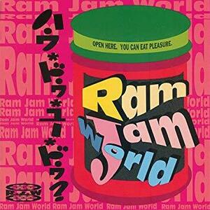 ハウ・ドゥ・ユー・ドゥ? RAM JAM WORLD朝本浩文