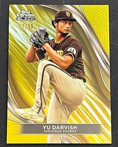 50枚限定 2024 Topps Chrome Black Gold Refractor Yu Darvish パドレス Padres ダルビッシュ有