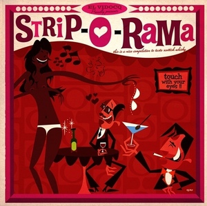 ★新品即決★名物セレクターel Vidocqが各国の音源をチョイスした50's-60'sコンピレーション「Strip-O-Rama」