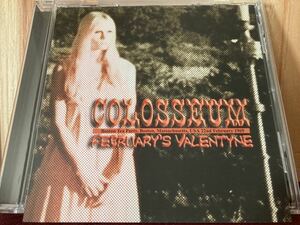 ● COLOSSEUM ● コロシアム FEBRUARY’S VALENTYNE