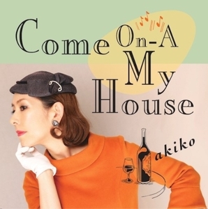 【新品/新宿ALTA】akiko/Come On-a My House【2023 RECORD STORE DAY 限定盤】(7インチシングルレコード)(PMKA1007)