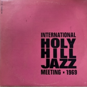 【HMV渋谷】VARIOUS/INTERNATIONAL HOLY HILL JAZZ MEETING 1969(NO6769)