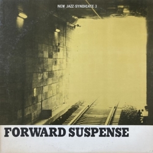 【HMV渋谷】NEW JAZZ SYNDICATE/FORWARD SUSPENSE(OT0058)