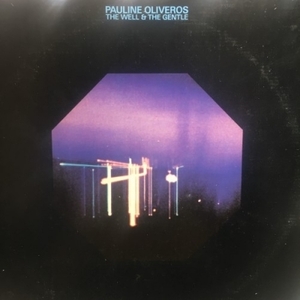 【HMV渋谷】PAULINE OLIVEROS/WELL AND THE GENTLE(HATART2020)