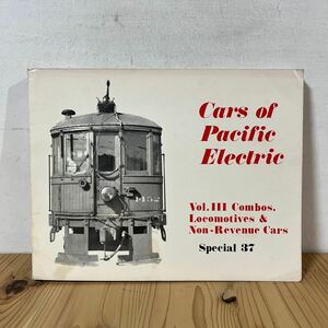 ◆[ Cars of Pacific Electric Vol.37 車輌写真 形式図 洋書 外国車両 鉄道 資料 写真 歴史 列車