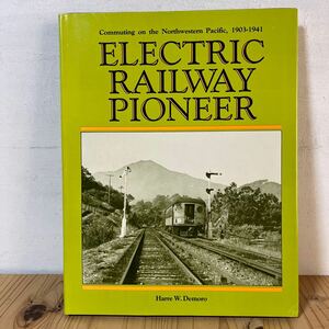 [ ELECTRIC RAILWAY PIONEER 鉄道 洋書 電鉄 英語 外国 車両 写真 資料 歴史