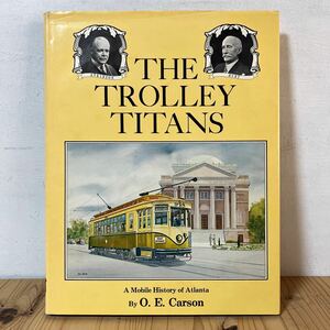 ◆[ THE TROLLEY TITANS 鉄道 洋書 トロリー 電鉄 英語 外国 車両 写真 資料 電車