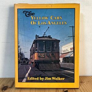 ◆[ THE YELLOW CARS OF LOS ANGELES ロサンゼルス 路面電車 洋書 鉄道 電鉄 英語 外国 車両 資料 電車 歴史