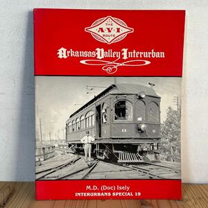 [ Arkansas Valley Interrurban 洋書 鉄道 電鉄 英語 外国 車両 資料 電車 歴史