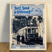 [ Surf Sand Streetcars カルフォルニア 洋書 鉄道 電鉄 英語 外国 車両 資料 電車 歴史_画像1