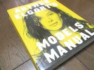 Arthur Elgort's Models Manual ◇ 写真集 スーパーモデル シンディ・クロフォード ナオミ・キャンベル　ケイト・モス　アーサーエルゴート