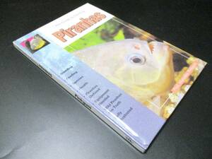 ピラニアを飼うためのガイド: 飼育下での飼育と繁殖 ガイドブック　書籍 ペット　ブリーダー　肉食魚　