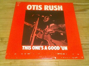 LP：OTIS RUSH THIS ONE'S A GOOD 'UN ジス・ワンズ・ア・グッド・ウン オーティス・ラッシュ