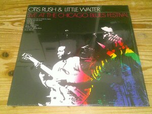 LP：OTIS RUSH & LITTLE WALTER LIVE AT THE CHICAGO BLUES FESTIVAL オーティス・ラッシュ リトル・ウォルター：オランダ盤：シュリンク付