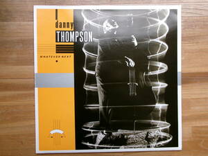 DANNY THOMPSON／WHATEVER NEXT (UK盤)