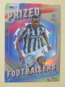 2023-24 TOPPS FINEST UEFA CLUB COMPETITIONS PRIZED FOOTBALLERS ALEXANDER ISAK