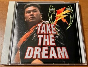 CD TAKE THE DREAM テイク・ザ・ドリーム 帯なし TECW-25192 佐々木健介 小島聡 西村修 馳浩