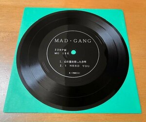 ジャケットなし ソノシートのみ MAD GANG マッドギャング / 心に傷を持った少年 I NEED YOU 片面プレス MG106 検 パンク天国