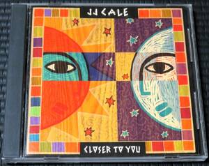 ◆J. J. Cale◆ J・J・ケイル Closer to You 輸入盤 CD ■2枚以上購入で送料無料